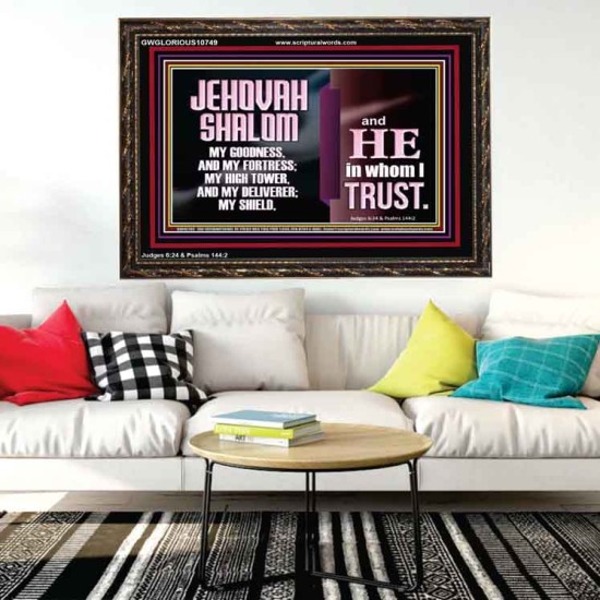 JEHOVAH SHALOM OUR GOODNESS FORTRESS HIGH TOWER DELIVERER AND SHIELD  Encouraging Bible Verse Wooden Frame  GWGLORIOUS10749  