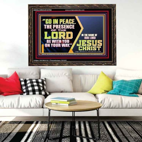 GO IN PEACE THE PRESENCE OF THE LORD BE WITH YOU ON YOUR WAY  Scripture Art Prints Wooden Frame  GWGLORIOUS10769  
