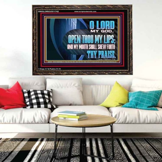 OPEN THOU MY LIPS AND MY MOUTH SHALL SHEW FORTH THY PRAISE  Scripture Art Prints  GWGLORIOUS11742  