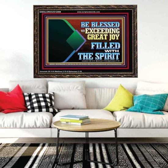 BE BLESSED WITH EXCEEDING GREAT JOY FILLED WITH THE SPIRIT  Scriptural Décor  GWGLORIOUS12099  