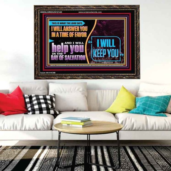 I WILL ANSWER YOU IN A TIME OF FAVOUR  Unique Bible Verse Wooden Frame  GWGLORIOUS12143  