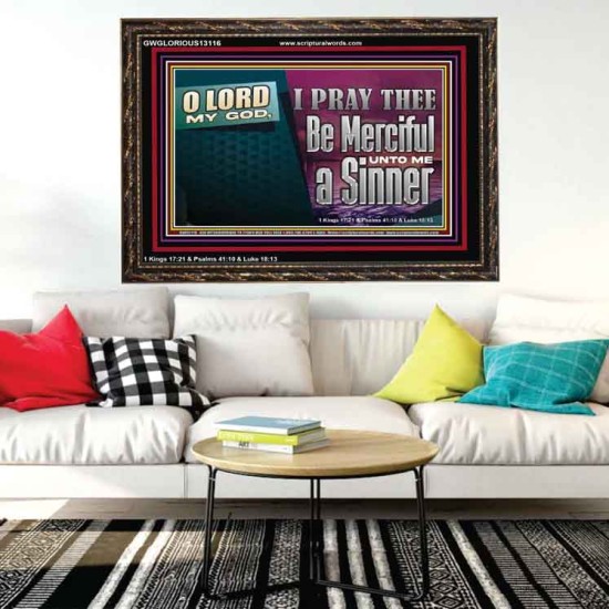O LORD MY GOD BE MERCIFUL UNTO ME A SINNER  Religious Wall Art Wooden Frame  GWGLORIOUS13116  
