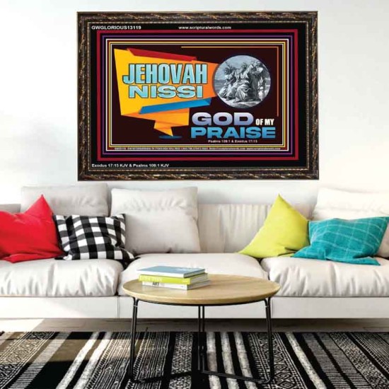 JEHOVAH NISSI GOD OF MY PRAISE  Christian Wall Décor  GWGLORIOUS13119  