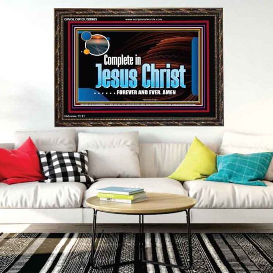 COMPLETE IN JESUS CHRIST FOREVER  Affordable Wall Art Prints  GWGLORIOUS9905  