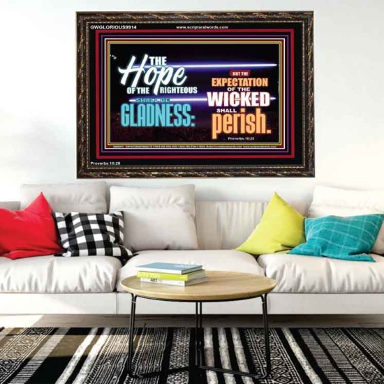 THE HOPE OF RIGHTEOUS IS GLADNESS  Scriptures Wall Art  GWGLORIOUS9914  