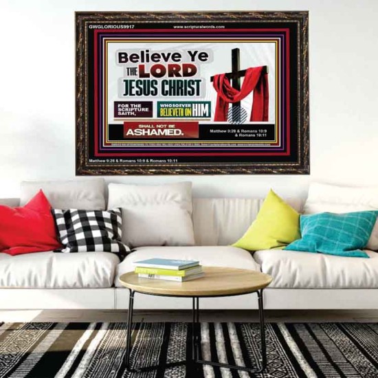 WHOSOEVER BELIEVETH ON HIM SHALL NOT BE ASHAMED  Contemporary Christian Wall Art  GWGLORIOUS9917  