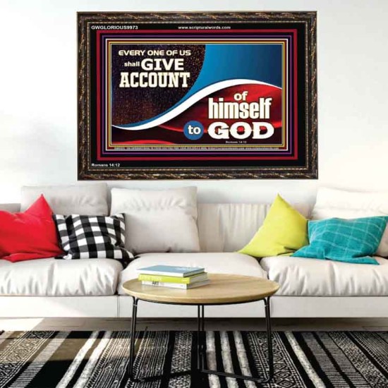 WE SHALL ALL GIVE ACCOUNT TO GOD  Scripture Art Prints Wooden Frame  GWGLORIOUS9973  