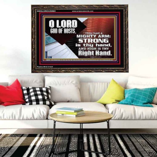THOU HAST A MIGHTY ARM LORD OF HOSTS   Christian Art Wooden Frame  GWGLORIOUS9981  