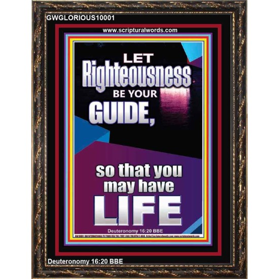 LET RIGHTEOUSNESS BE YOUR GUIDE  Unique Power Bible Picture  GWGLORIOUS10001  