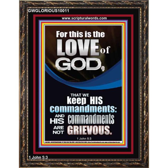 THE LOVE OF GOD IS TO KEEP HIS COMMANDMENTS  Ultimate Power Portrait  GWGLORIOUS10011  