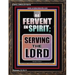 BE FERVENT IN SPIRIT SERVING THE LORD  Unique Scriptural Portrait  GWGLORIOUS10018  "33x45"