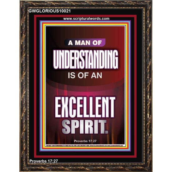 A MAN OF UNDERSTANDING IS OF AN EXCELLENT SPIRIT  Righteous Living Christian Portrait  GWGLORIOUS10021  