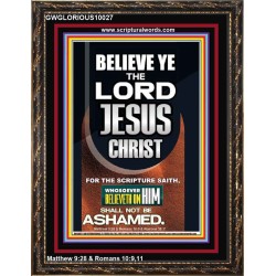 WHOSOEVER BELIEVETH ON HIM SHALL NOT BE ASHAMED  Unique Scriptural Portrait  GWGLORIOUS10027  "33x45"