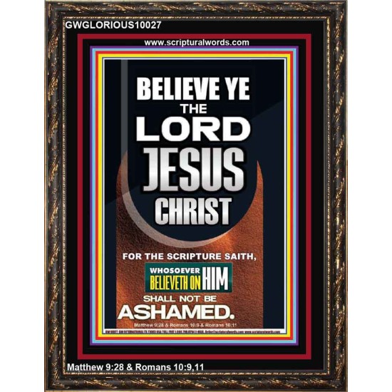 WHOSOEVER BELIEVETH ON HIM SHALL NOT BE ASHAMED  Unique Scriptural Portrait  GWGLORIOUS10027  