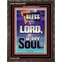 BLESS THE LORD O MY SOUL  Eternal Power Portrait  GWGLORIOUS10030  "33x45"