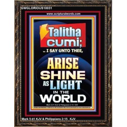 TALITHA CUMI ARISE SHINE AS LIGHT IN THE WORLD  Church Portrait  GWGLORIOUS10031  "33x45"