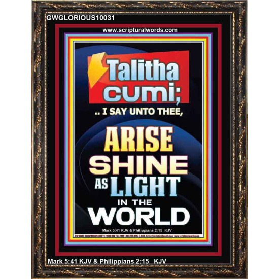 TALITHA CUMI ARISE SHINE AS LIGHT IN THE WORLD  Church Portrait  GWGLORIOUS10031  
