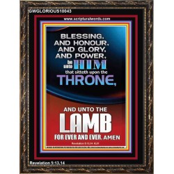 BLESSING HONOUR AND GLORY UNTO THE LAMB  Scriptural Prints  GWGLORIOUS10043  "33x45"