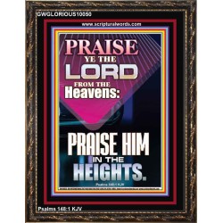 PRAISE HIM IN THE HEIGHTS  Kitchen Wall Art Portrait  GWGLORIOUS10050  "33x45"