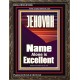 JEHOVAH NAME ALONE IS EXCELLENT  Scriptural Art Picture  GWGLORIOUS10055  