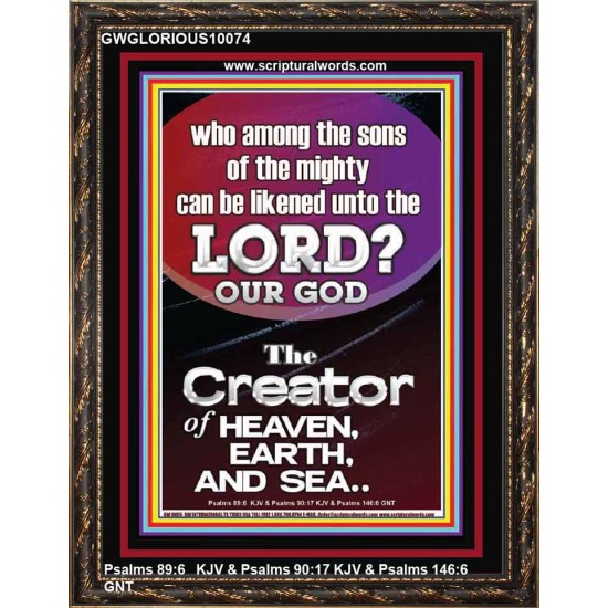 O LORD OUR GOD CREATOR OF HEAVEN, EARTH AND SEA  Custom Wall Art Print  GWGLORIOUS10074  