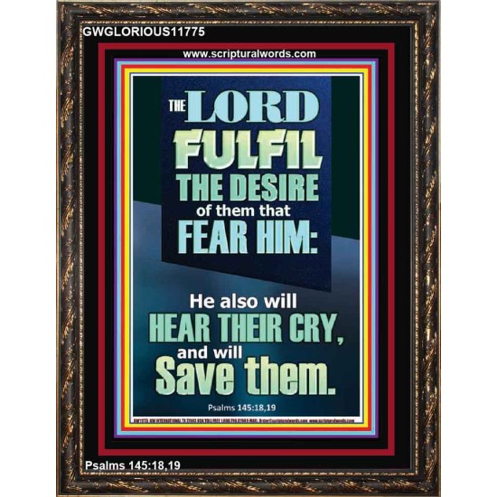 DESIRE OF THEM THAT FEAR HIM WILL BE FULFILL  Contemporary Christian Wall Art  GWGLORIOUS11775  