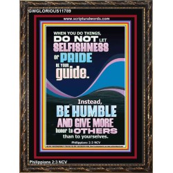 DO NOT LET SELFISHNESS OR PRIDE BE YOUR GUIDE BE HUMBLE  Contemporary Christian Wall Art Portrait  GWGLORIOUS11789  "33x45"