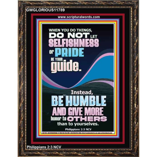 DO NOT LET SELFISHNESS OR PRIDE BE YOUR GUIDE BE HUMBLE  Contemporary Christian Wall Art Portrait  GWGLORIOUS11789  