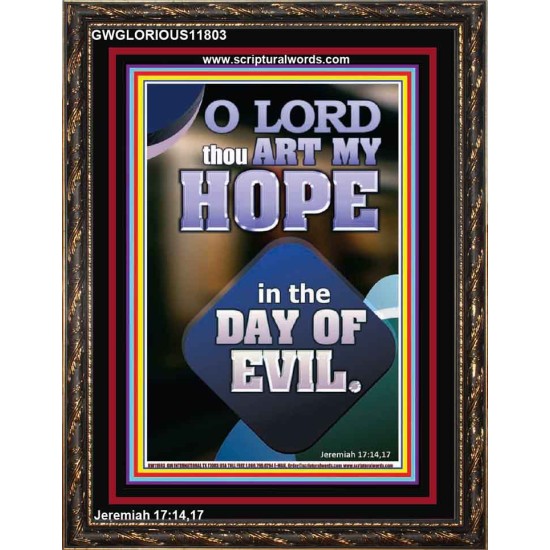 THOU ART MY HOPE IN THE DAY OF EVIL O LORD  Scriptural Décor  GWGLORIOUS11803  