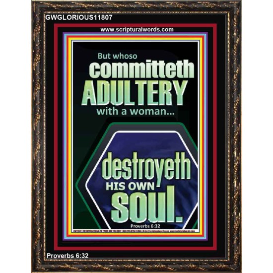 WHOSO COMMITTETH  ADULTERY WITH A WOMAN DESTROYETH HIS OWN SOUL  Sciptural Décor  GWGLORIOUS11807  