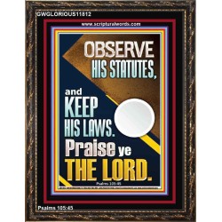 OBSERVE HIS STATUTES AND KEEP ALL HIS LAWS  Wall & Art Décor  GWGLORIOUS11812  "33x45"