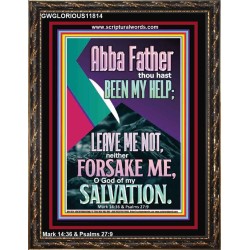 ABBA FATHER THOU HAST BEEN OUR HELP IN AGES PAST  Wall Décor  GWGLORIOUS11814  "33x45"