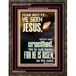 CHRIST JESUS IS NOT HERE HE IS RISEN AS HE SAID  Custom Wall Scriptural Art  GWGLORIOUS11827  "33x45"