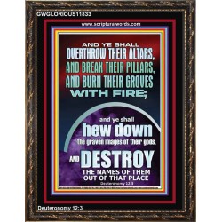 OVERTHROW THEIR ALTARS AND BREAK THEIR PILLARS  Custom Wall Scriptural Art  GWGLORIOUS11833  "33x45"