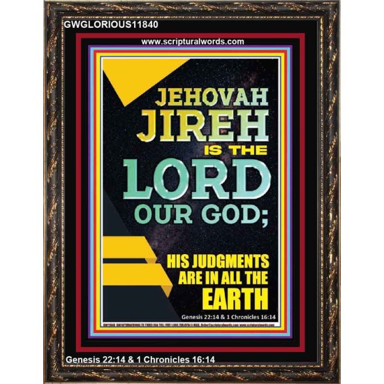 JEHOVAH JIREH HIS JUDGEMENT ARE IN ALL THE EARTH  Custom Wall Décor  GWGLORIOUS11840  