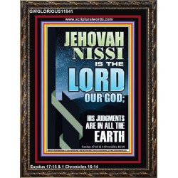 JEHOVAH NISSI HIS JUDGMENTS ARE IN ALL THE EARTH  Custom Art and Wall Décor  GWGLORIOUS11841  "33x45"