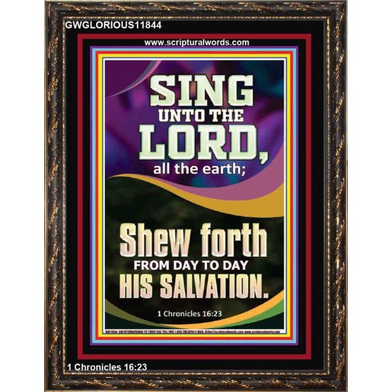 SHEW FORTH FROM DAY TO DAY HIS SALVATION  Unique Bible Verse Portrait  GWGLORIOUS11844  