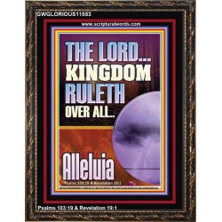 THE LORD KINGDOM RULETH OVER ALL  New Wall Décor  GWGLORIOUS11853  "33x45"