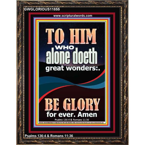 WHO ALONE DOETH GREAT WONDERS  Art & Décor Portrait  GWGLORIOUS11855  