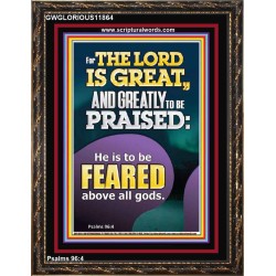 THE LORD IS GREAT AND GREATLY TO PRAISED FEAR THE LORD  Bible Verse Portrait Art  GWGLORIOUS11864  "33x45"
