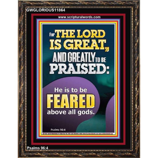 THE LORD IS GREAT AND GREATLY TO PRAISED FEAR THE LORD  Bible Verse Portrait Art  GWGLORIOUS11864  