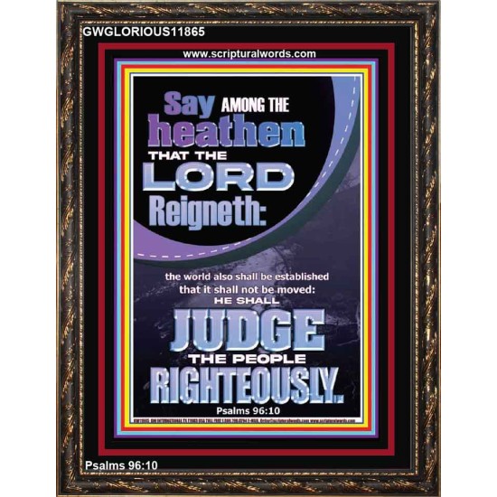 THE LORD IS A RIGHTEOUS JUDGE  Inspirational Bible Verses Portrait  GWGLORIOUS11865  