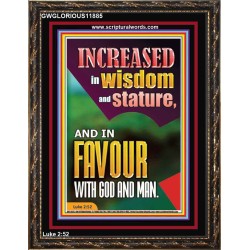 INCREASED IN WISDOM AND STATURE AND IN FAVOUR WITH GOD AND MAN  Righteous Living Christian Picture  GWGLORIOUS11885  "33x45"