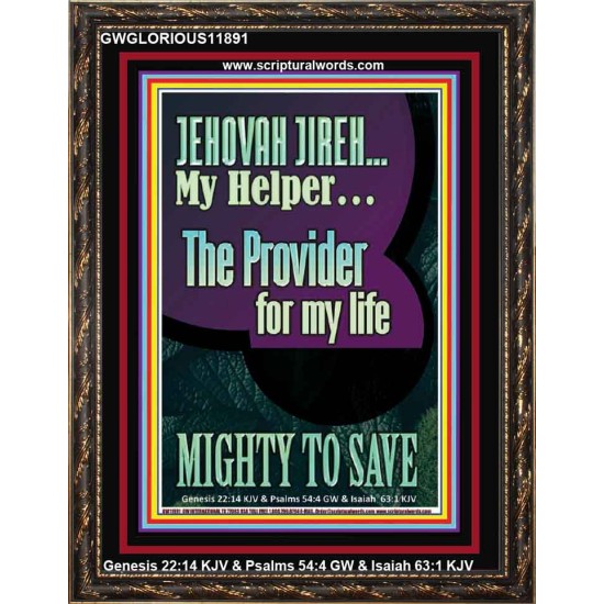 JEHOVAH JIREH MY HELPER THE PROVIDER FOR MY LIFE MIGHTY TO SAVE  Unique Scriptural Portrait  GWGLORIOUS11891  