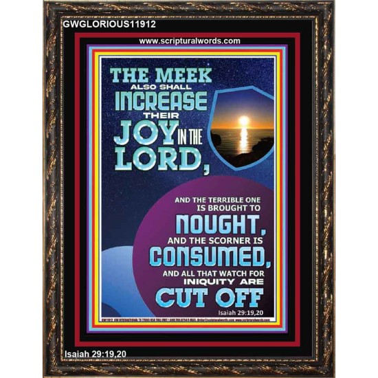 THE JOY OF THE LORD SHALL ABOUND BOUNTIFULLY IN THE MEEK  Righteous Living Christian Picture  GWGLORIOUS11912  