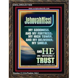 JEHOVAH NISSI MY GOODNESS MY FORTRESS MY HIGH TOWER MY DELIVERER MY SHIELD  Ultimate Inspirational Wall Art Portrait  GWGLORIOUS11935  "33x45"