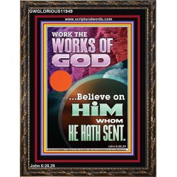 WORK THE WORKS OF GOD  Eternal Power Portrait  GWGLORIOUS11949  