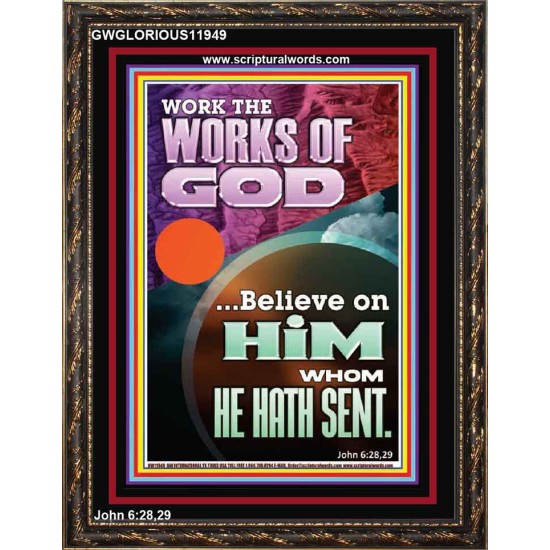 WORK THE WORKS OF GOD  Eternal Power Portrait  GWGLORIOUS11949  