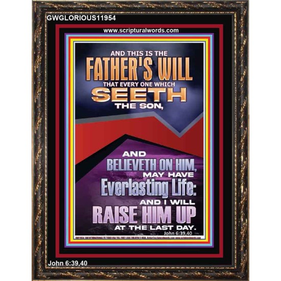 EVERLASTING LIFE IS THE FATHER'S WILL   Unique Scriptural Portrait  GWGLORIOUS11954  