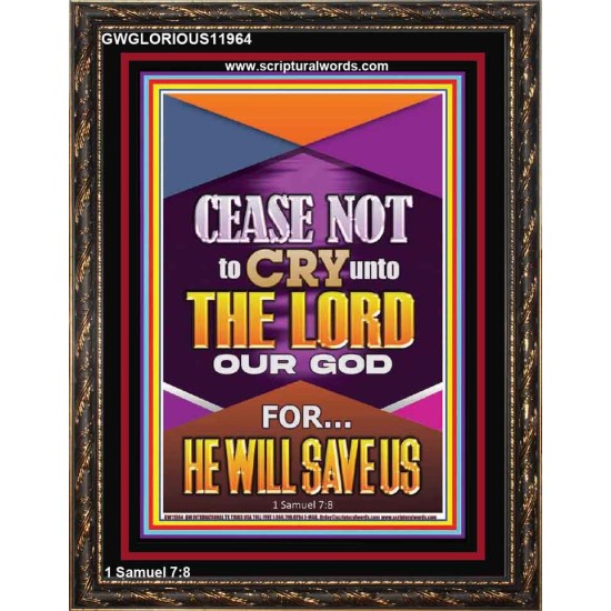 CEASE NOT TO CRY UNTO THE LORD   Unique Power Bible Portrait  GWGLORIOUS11964  